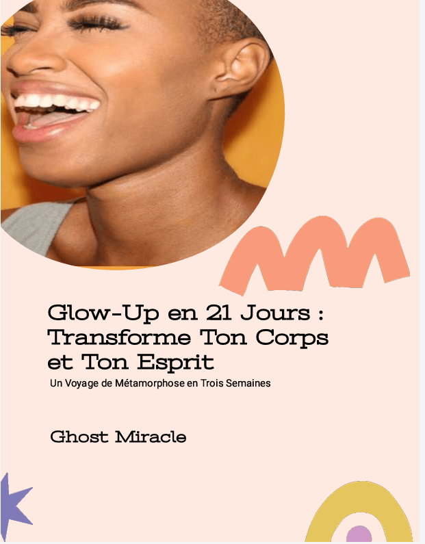 Glow - Up en 21 jours : transforme ton corps et ton esprit - GHOST MIRACLE